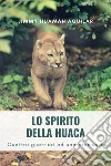 Lo spirito della Huaca libro