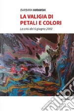 La valigia di petali e colori libro