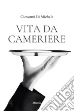 Vita da cameriere libro