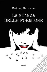 La stanza delle formiche