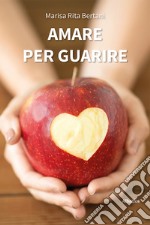 Amare per guarire libro