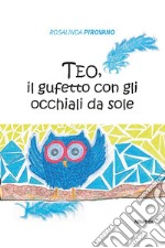 Teo il gufetto con gli occhiali da sole libro