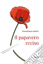 Il papavero reciso libro