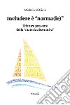 Includere è «norma(le)» libro di Di Gioia Michele