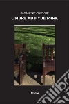 Ombre ad Hyde Park libro di Catanzaro Gioacchino