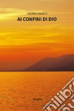 Ai confini di Dio libro