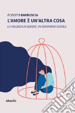 L'amore è un'altra cosa libro