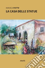 La casa delle statue libro