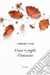 Come le foglie d'autunno libro di Palisi Alessandra
