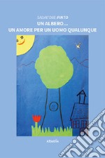 Un albero... un amore per un uomo qualunque libro