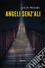 Angeli senz'ali libro