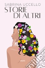 Storie di altri libro