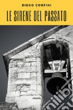 Le sirene del passato libro