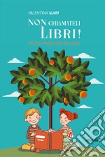 Non chiamateli libri! Sul filo degli albi illustrati