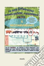 La teoria evoluzionistica: mancate conferme, contraddizioni... Nasce il neo-darwinismo: tutte le risposte dalla nuova teoria? libro