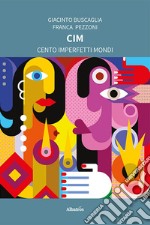 CIM. Cento imperfetti mondi libro