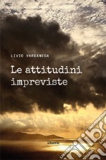 Le attitudini impreviste