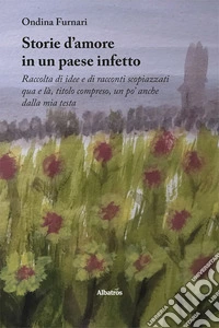 Storie d'amore in un paese infetto libro