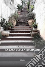 La casa dei cento gradini libro