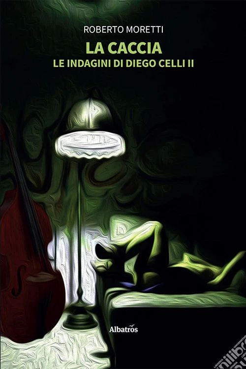La caccia. Le indagini di Diego Celli. Vol. 2