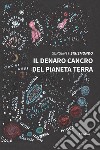 Il denaro, cancro del pianeta terra libro