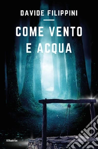 Come vento e acqua
