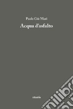 Acqua d'asfalto libro