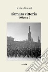 L'amara vittoria. Vol. 1 libro