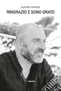 Ringrazio e sono grato