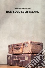 Non solo Ellis Island libro