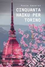 Cinquanta haiku per Torino libro