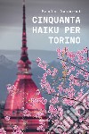 Cinquanta haiku per Torino libro