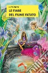 Le fiabe del fiume fatato. Ediz. a colori libro