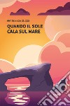 Quando il sole cala sul mare libro