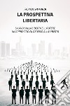 La prospettiva libertaria libro