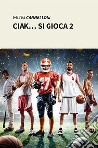 Ciak... si gioca. Vol. 2
