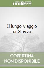 Il lungo viaggio di Giovva libro