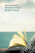 Un messaggio in bottiglia libro