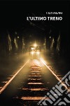 L'ultimo treno libro