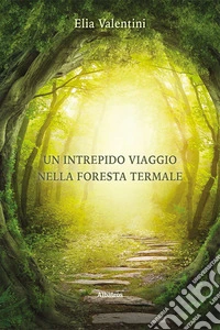 Un intrepido viaggio nella foresta termale