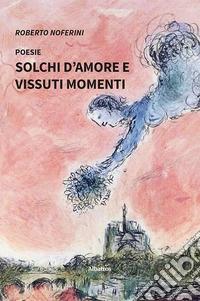 Solchi d'amore e vissuti momenti