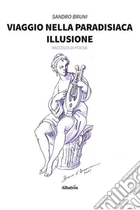 Viaggio nella paradisiaca illusione