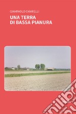 Una terra di bassa pianura libro