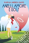 Anelli, amori e golf libro