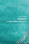 Foedus. La bipartizione del cuore libro