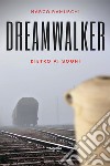 Dreamwalker. Dietro ai sogni. Ediz. italiana libro