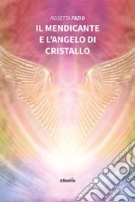 Il mendicante e l'angelo di cristallo libro