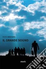 Il grande sogno libro