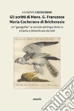 Gli scritti di Mons. G. Francesco Maria Cacherano di Bricherasio. Un «georgofilo» al servizio del papa finito in miseria e dimenticato da tutti