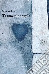 Ti amo mio spigolo libro di Rossi Cristina